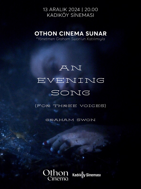 An Evening Song (For Three Voices) Yönetmen Katılımlı Özel Gösterim - Habercode Haber Yazılımı